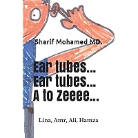 Ear tubes... Ear tubes... A to Zeeeee... (Happy Dreams) Ear tubes... Ear tubes... A to Zeeeee... (Happy Dreams) Paperback