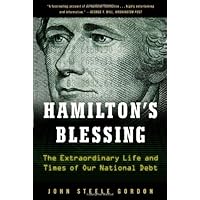 Hamilton's Blessing: The Extraordinary Life and Times of Our National Debt: Revised Edition Hamilton's Blessing: The Extraordinary Life and Times of Our National Debt: Revised Edition Hardcover Paperback Mass Market Paperback