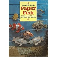 Paper Fish: Models and Mobiles to Cut Out and Glue Together Paper Fish: Models and Mobiles to Cut Out and Glue Together Paperback