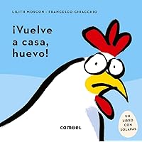 ¡Vuelve a casa, huevo! (Spanish Edition)