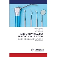 MINIMALLY INVASIVE PERIODONTAL SURGERY: CLINICAL TECHNIQUES AND VISUALIZATION TECHNOLOGY MINIMALLY INVASIVE PERIODONTAL SURGERY: CLINICAL TECHNIQUES AND VISUALIZATION TECHNOLOGY Paperback