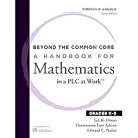 Beyond the Common Core: A Handbook for Mathematics in a PLC at Work™, Grades K-5 Beyond the Common Core: A Handbook for Mathematics in a PLC at Work™, Grades K-5 Paperback