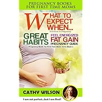 WHAT TO EXPECT WHEN...: Nutrition in Pregnancy and Lactation: Pregnancy Lifestyle - The Happiest Baby on the Block! (Completely New and Revised) (Pregnancy Books for First Time Mom Book 2) WHAT TO EXPECT WHEN...: Nutrition in Pregnancy and Lactation: Pregnancy Lifestyle - The Happiest Baby on the Block! (Completely New and Revised) (Pregnancy Books for First Time Mom Book 2) Kindle Paperback