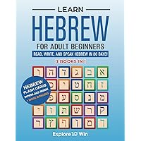 Learn Hebrew for Adult Beginners: 3 Books in 1: Read, Write, and Speak Hebrew in 30 Days! Learn Hebrew for Adult Beginners: 3 Books in 1: Read, Write, and Speak Hebrew in 30 Days! Paperback Kindle