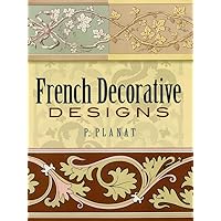 French Decorative Designs (Dover Pictorial Archive) French Decorative Designs (Dover Pictorial Archive) Kindle Paperback