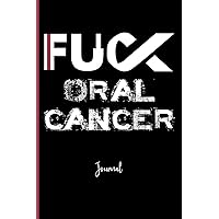 Fuck Oral Cancer : Journal: A Personal Journal for Sounding Off