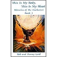 This Is My Body, This Is My Blood: Miracles of the Eucharist This Is My Body, This Is My Blood: Miracles of the Eucharist Paperback Audible Audiobook Hardcover