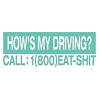 How's My Driving? Call : 1800 EAT Shit - 8.0