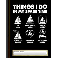 Things I Do In My Spare Time Boating Sailing Sailboat Boat Composition Notebook