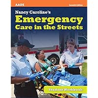 Nancy Caroline's Emergency Care in the Streets, Student Workbook Nancy Caroline's Emergency Care in the Streets, Student Workbook Paperback