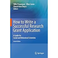 How to Write a Successful Research Grant Application: A Guide for Social and Behavioral Scientists How to Write a Successful Research Grant Application: A Guide for Social and Behavioral Scientists Kindle Paperback