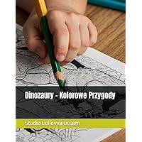 Dinozaury - Kolorowe Przygody (Polish Edition)