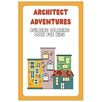Architect Adventures: Building Coloring Book for Kids: Unleash Your Creativity and Design Spectacular Structures! (German Edition)