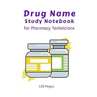 Drug Name Study Notebook - for Pharmacy Technicians: Prescription Bottle Cover Design • 120 pages • 6