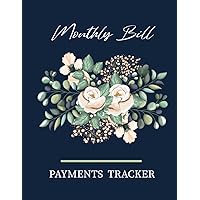Bill Payment Tracker: Bill Tracker Notebook and Monthly Bill Payments Checklist Planner & Bills Organizer Log Book