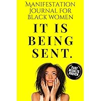 Manifestation Journal for Black Women: The Easiest and Most Powerful Law of Attraction Technique for Wealth, Love, Abundance and Success (Affirmations and Self Love for Black Women)