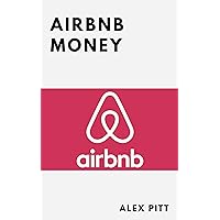 Airbnb money: Secrets, practical tips, how to get started, making a career, simple steps and how to succeed and make bank Airbnb money: Secrets, practical tips, how to get started, making a career, simple steps and how to succeed and make bank Kindle Paperback
