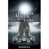 La Escalera Magica Hacia el Exito (Spanish Edition) La Escalera Magica Hacia el Exito (Spanish Edition) Paperback Mass Market Paperback