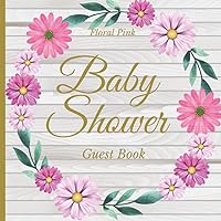 Floral Pink Baby Shower Guest Book: Floral Alternative Theme Guest Book: Personalized Sign In Keepsake with Gift Tracker Log.