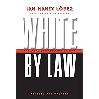 White by Law 10th Anniversary Edition: The Legal Construction of Race (Critical America Book 16) White by Law 10th Anniversary Edition: The Legal Construction of Race (Critical America Book 16) Kindle Paperback Hardcover