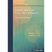Lexical Aids to the Syriac New Testament: Third Expanded Edition (Gorgias Handbooks)