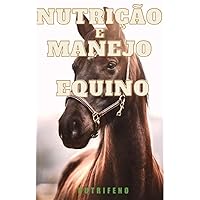 Manejo Equino Descomplicado: Guia Completo para a Saúde e Bem-Estar do Seu Cavalo (Portuguese Edition)