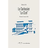 Le Corbusier 'La Clef' (Compresse Vol. 27) (Italian Edition) Le Corbusier 'La Clef' (Compresse Vol. 27) (Italian Edition) Kindle