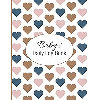 Baby's Daily Log Book: Keep Track of Sleeping, Eating, Potty, and Activities Schedule: Perfect Log Book for New Parents and Nannies