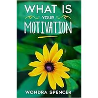 What is Your Motivation? What is Your Motivation? Kindle Hardcover Paperback