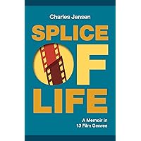 Splice of Life: A Memoir in 13 Film Genres Splice of Life: A Memoir in 13 Film Genres Paperback Kindle