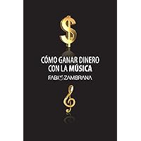 Como Ganar Dinero Con La Música (Spanish Edition) Como Ganar Dinero Con La Música (Spanish Edition) Kindle Paperback