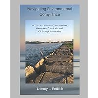 Navigating Environmental Compliance: Air, Hazardous Waste, Storm Water, Hazardous Chemicals, and Oil Storage Inventories