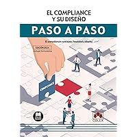 El compliance y su diseño. Paso a paso: El compliance: concepto, finalidad y diseño (Spanish Edition)