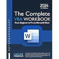 The Complete VBA Workbook: From Beginner to Pro in Microsoft Word | 1st Edition | 2024 The Complete VBA Workbook: From Beginner to Pro in Microsoft Word | 1st Edition | 2024 Paperback Kindle
