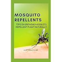 MOSQUITO REPELLENTS: Tips on growing mosquito repellent plants naturally