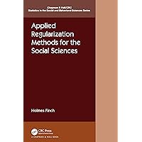 Applied Regularization Methods for the Social Sciences (Chapman & Hall/CRC Statistics in the Social and Behavioral Sciences) Applied Regularization Methods for the Social Sciences (Chapman & Hall/CRC Statistics in the Social and Behavioral Sciences) Paperback Kindle Hardcover