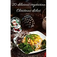 20 delicious vegetarian Christmas dishes