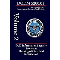 DoD Information Security Program: Marking of Classified Information: DODM 5200.01, Volume 2
