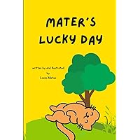 Mater's Lucky Day (Mater the orange kitty) Mater's Lucky Day (Mater the orange kitty) Paperback Kindle