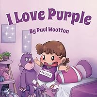 I Love Purple: A fun, colourful picture book for baby and preschool children