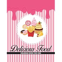 Delicious Food Coloring Book For Kids: This Coloring Book for Kids Relaxing & Inspiration Gifts