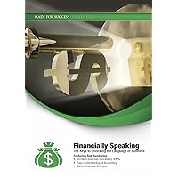 Financially Speaking: The Keys to Unlocking the Language of Business Financially Speaking: The Keys to Unlocking the Language of Business Audio CD MP3 CD