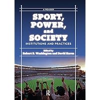 Sport, Power, and Society: Institutions and Practices: A Reader Sport, Power, and Society: Institutions and Practices: A Reader Paperback Kindle Hardcover