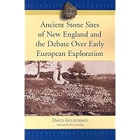 Ancient Stone Sites of New England and the Debate Over Early European Exploration Ancient Stone Sites of New England and the Debate Over Early European Exploration Paperback