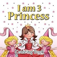 I am 3! Princess Coloring Book for Girls 3-5: My First Big Book of Coloring Princesses with Short Rhyming Stories for 3 Year Old Kids (Coloring Books with Rhyming Stories) I am 3! Princess Coloring Book for Girls 3-5: My First Big Book of Coloring Princesses with Short Rhyming Stories for 3 Year Old Kids (Coloring Books with Rhyming Stories) Paperback