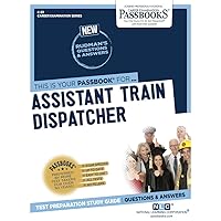 Assistant Train Dispatcher (C-53): Passbooks Study Guide (53) (Career Examination Series) Assistant Train Dispatcher (C-53): Passbooks Study Guide (53) (Career Examination Series) Paperback Plastic Comb