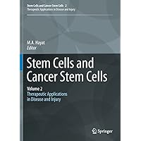 Stem Cells and Cancer Stem Cells, Volume 2: Stem Cells and Cancer Stem Cells, Therapeutic Applications in Disease and Injury: Volume 2 Stem Cells and Cancer Stem Cells, Volume 2: Stem Cells and Cancer Stem Cells, Therapeutic Applications in Disease and Injury: Volume 2 Kindle Hardcover Paperback