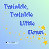 Twinkle, Twinkle Litte Douri: A Lullaby of Love and Dreams Twinkle, Twinkle Litte Douri: A Lullaby of Love and Dreams Kindle Paperback