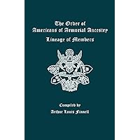 Order of Americans of Armorial Ancestry: Lineage of Members Order of Americans of Armorial Ancestry: Lineage of Members Paperback Hardcover