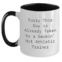 Sorry This Guy Is Already Taken By A Smokin' Hot Athletic Trainer Funny Two Tone Coffee Mug Athletic Trainer Gifts Unique Mother's Day Unique Gifts For Her From Husband